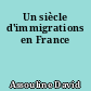 Un siècle d'immigrations en France