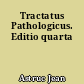 Tractatus Pathologicus. Editio quarta