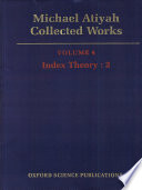 Collected works : Volume 4 : Index theory : 2