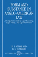 Form and substance in Anglo-American law : a comparative study of legal reasoning, legal theory, and legal institutions