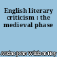 English literary criticism : the medieval phase