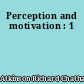 Perception and motivation : 1
