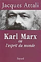 Karl Marx ou l'esprit du monde : biographie