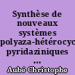 Synthèse de nouveaux systèmes polyaza-hétérocycliques pyridaziniques et pyrroliques : nouvelles méthodologies de synthèse et application en chimie supramoléculaire