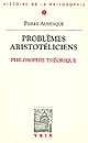 Problèmes aristotéliciens : I : Philosophie théorique