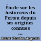 Étude sur les historiens du Poitou depuis ses origines connues jusqu'au milieu du XIXe siècle