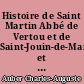 Histoire de Saint Martin Abbé de Vertou et de Saint-Jouin-de-Marnes et de ses fondations en Bretagne, en Vendée et dans les pays adjacents