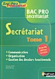 Secrétariat : Tome 1 : Communication, organisation, gestion des dossiers fonctionnels : bac pro secrétariat