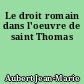 Le droit romain dans l'oeuvre de saint Thomas