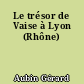 Le trésor de Vaise à Lyon (Rhône)
