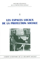 Les espaces locaux de la protection sociale : études offertes au professeur Pierre Guillaume : colloque de Bordeaux, février 2003