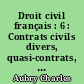 Droit civil français : 6 : Contrats civils divers, quasi-contrats, responsabilité civile
