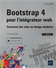 Bootstrap 4 pour l'intégrateur web : concevez des sites au design moderne