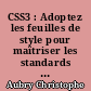 CSS3 : Adoptez les feuilles de style pour maîtriser les standards du web