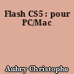 Flash CS5 : pour PC/Mac