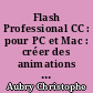 Flash Professional CC : pour PC et Mac : créer des animations attractives pour le Web