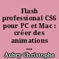 Flash professional CS6 pour PC et Mac : créer des animations attractives pour le Web