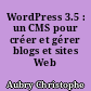 WordPress 3.5 : un CMS pour créer et gérer blogs et sites Web