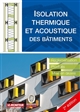Isolation thermique et acoustique des bâtiments : réglementation, produits, mise en œuvre
