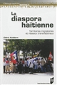 La diaspora haïtienne : territoires migratoires et réseaux transationaux