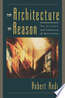 The architecture of reason : the structure and substance of rationality