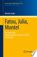 Fatou, Julia, Montel : the Great Prize of mathematical sciences of 1918, and beyond