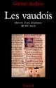Les vaudois : histoire d'une dissidence, XIIe-XVIe siècles
