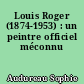 Louis Roger (1874-1953) : un peintre officiel méconnu
