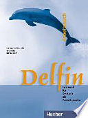 Delfin : Arbeitsbuch : Lehrwerk für Deutsch als Fremdsprache