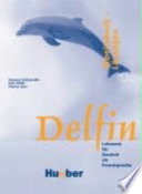 Delfin : Lehrwerk für Deutsch als Fremdsprache : Arbeitsbuch - Lösungen