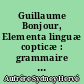 Guillaume Bonjour, Elementa linguæ copticæ : grammaire inédite du XVIIe siècle