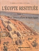 L'Égypte restituée : [1] : Sites et temples de Haute-Égypte : 1650 av. J.-C.-300 ap. J.-C.
