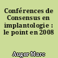 Conférences de Consensus en implantologie : le point en 2008
