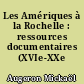 Les Amériques à la Rochelle : ressources documentaires (XVIe-XXe siècles)