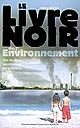 Le livre noir de l'environnement : état des lieux planétaire sur les pollutions