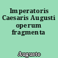 Imperatoris Caesaris Augusti operum fragmenta
