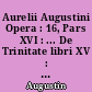 Aurelii Augustini Opera : 16, Pars XVI : ... De Trinitate libri XV : 16/1. Pars XVI, 1 : Libri I-XII