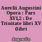 Aurelii Augustini Opera : Pars XVI,2 : De Trinitate libri XV (libri XIII-XV)