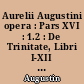 Aurelii Augustini opera : Pars XVI : 1.2 : De Trinitate, Libri I-XII : Libri XII-XV