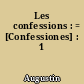 Les 	confessions : = [Confessiones] : 1