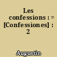 Les 	confessions : = [Confessiones] : 2