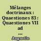Mélanges doctrinaux : Quaestiones 83 : Quaestiones VII ad Simplicianum : Quaestiones VIII Dulcitii : De divinatione daemonum