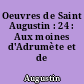 Oeuvres de Saint Augustin : 24 : Aux moines d'Adrumète et de Provence