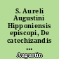 S. Aureli Augustini Hipponiensis episcopi, De catechizandis rudibus, liber unus