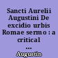 Sancti Aurelii Augustini De excidio urbis Romae sermo : a critical text and translation with introduction and commentary