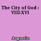 The City of God : VIII-XVI