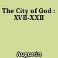 The City of God : XVII-XXII