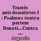 Traités anti-donatistes I : Psalmus contra partem Donati...Contra epistulam Parmeniani libri tres, Epistula ad catholicos de secta donatistarum