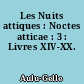 Les Nuits attiques : Noctes atticae : 3 : Livres XIV-XX.