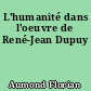 L'humanité dans l'oeuvre de René-Jean Dupuy